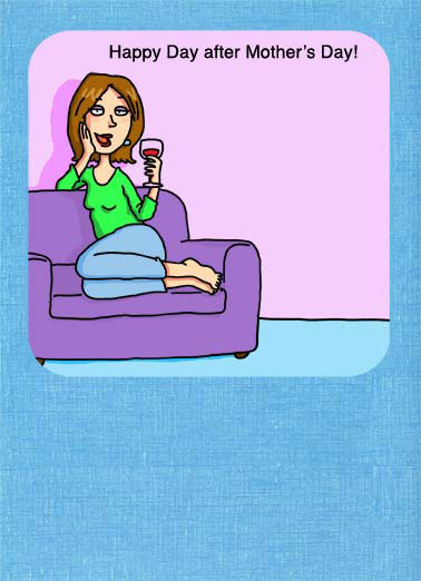 After Mother's Day Funny Kevin   wine mom mother mother's day celebration continue sit happy  May the celebration continue...